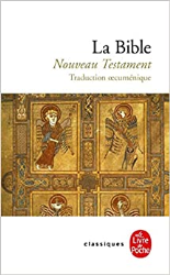 La Bible : Le Nouveau Testament